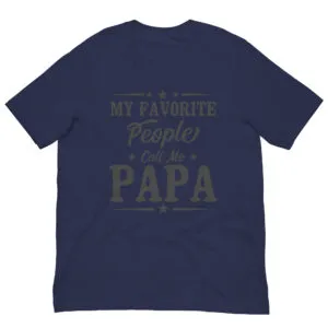 Navy blue shirt with 'My favorite people call me Papa'.