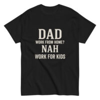 Black t-shirt with humorous dad work quote.