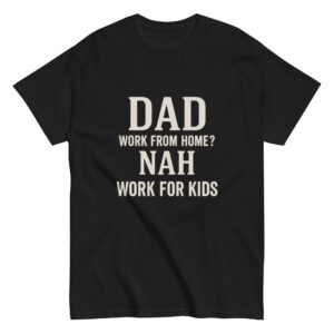 Black t-shirt with humorous dad work quote.