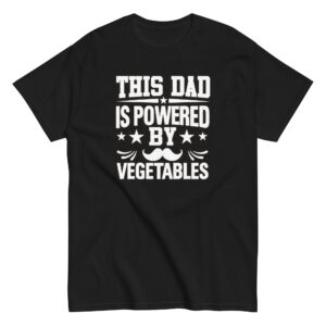 Black shirt with 'Dad powered by vegetables' text