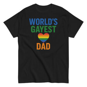 T-shirt with 'World's Gayest Dad' design