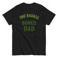 Black t-shirt with 'One Badass Bonus Dad' text