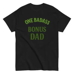 Black t-shirt with 'One Badass Bonus Dad' text