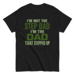 Black t-shirt with stepdad supportive message.