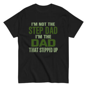 Black t-shirt with stepdad supportive message.