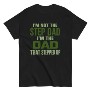 Black t-shirt with stepdad supportive message.