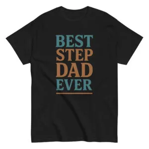 Black t-shirt with 'Best Step Dad Ever' text