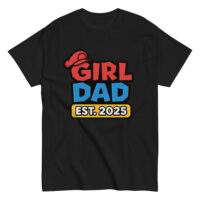 Black t-shirt with 'Girl Dad Est. 2025' design.