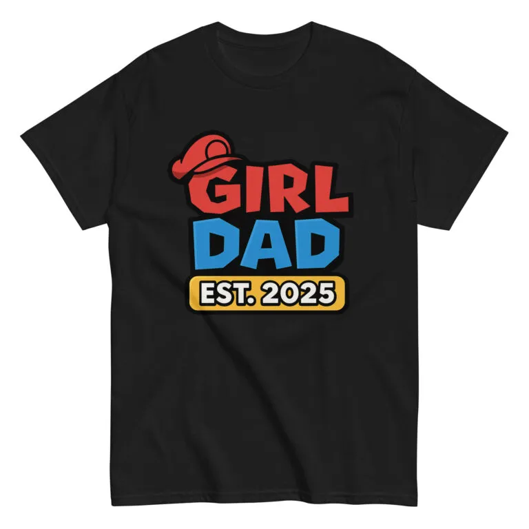 Black t-shirt with 'Girl Dad Est. 2025' design.