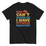Black T-shirt with humorous daughters quote.