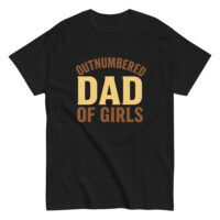 Black shirt with 'Outnumbered Dad of Girls' text