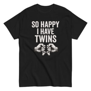 Black shirt with 'So Happy I Have Twins' slogan