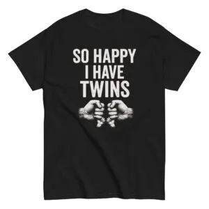 Black shirt with 'So Happy I Have Twins' slogan