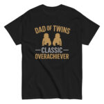 Black T-shirt: 'Dad of Twins, Classic Overachiever' design