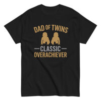 Black T-shirt: 'Dad of Twins, Classic Overachiever' design