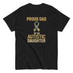 T-shirt: Proud Dad of Autistic Daughter design
