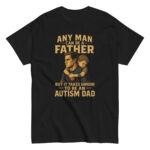 Black t-shirt with autism dad message