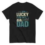 Black t-shirt with 'lucky gamer dad' text.