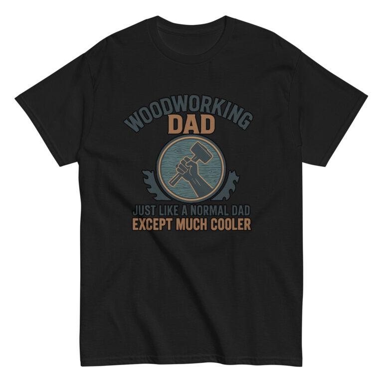 Black t-shirt reads: Woodworking Dad, cool design.