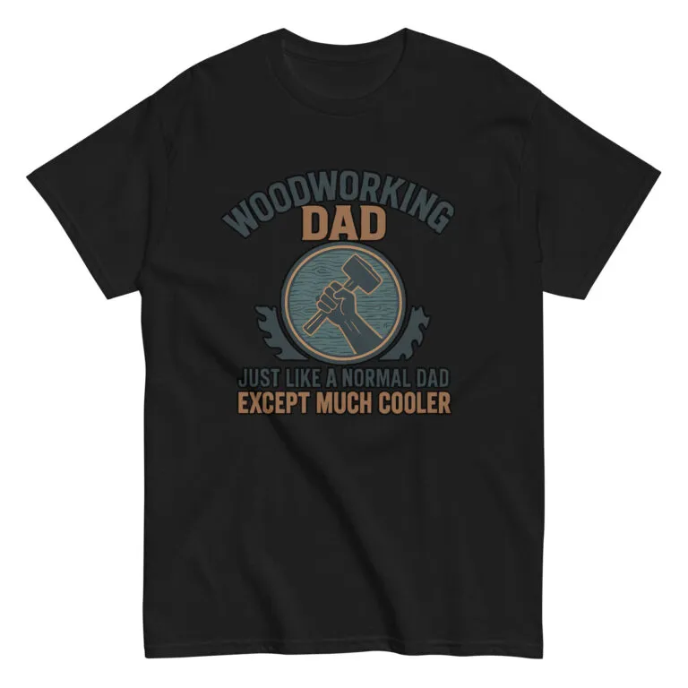 Black t-shirt reads: Woodworking Dad, cool design.