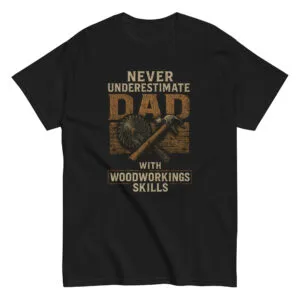 T-shirt with woodworking dad message and tools graphic.