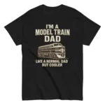Model train dad shirt, humorous design.