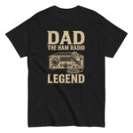 Black t-shirt with 'Dad The Ham Radio Legend' design.