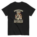 Birdwatching dad graphic tee, humorous gift for fathers.