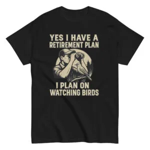 T-shirt with birdwatching retirement plan message
