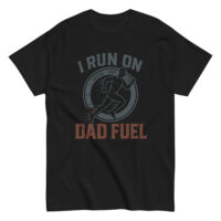 Black shirt with 'I Run on Dad Fuel' design.