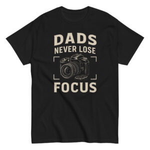 T-shirt with 'Dads Never Lose Focus' slogan.