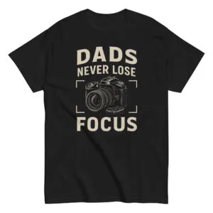 T-shirt with 'Dads Never Lose Focus' slogan.