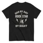 Black t-shirt with 'Dad by Day, Rock Star by Night'