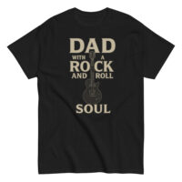 Black T-shirt: Dad with Rock and Roll Soul