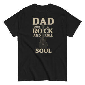 Black T-shirt: Dad with Rock and Roll Soul