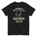 Black shirt with 'Dad Mode On' graphic
