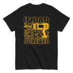 Black t-shirt with humorous dad drill design.