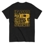 Black t-shirt with humorous dad drill design.