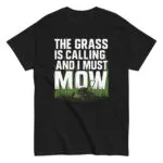 Black T-shirt with lawn mowing quote design.