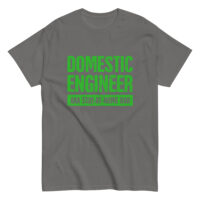 Gray T-shirt with 'Domestic Engineer' text in green.