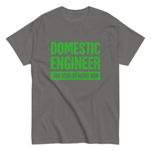 Gray T-shirt with 'Domestic Engineer' text in green.