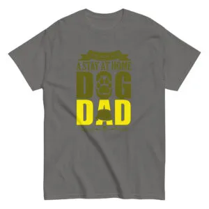 Gray t-shirt with 'Stay at Home Dog Dad' design.