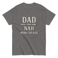 Gray T-shirt with humorous dad text message.