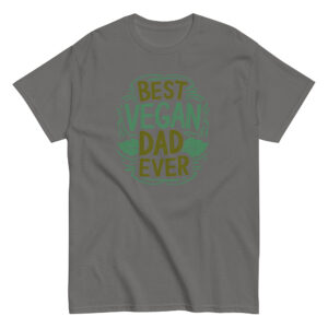 Gray t-shirt with 'Best Vegan Dad Ever' design.