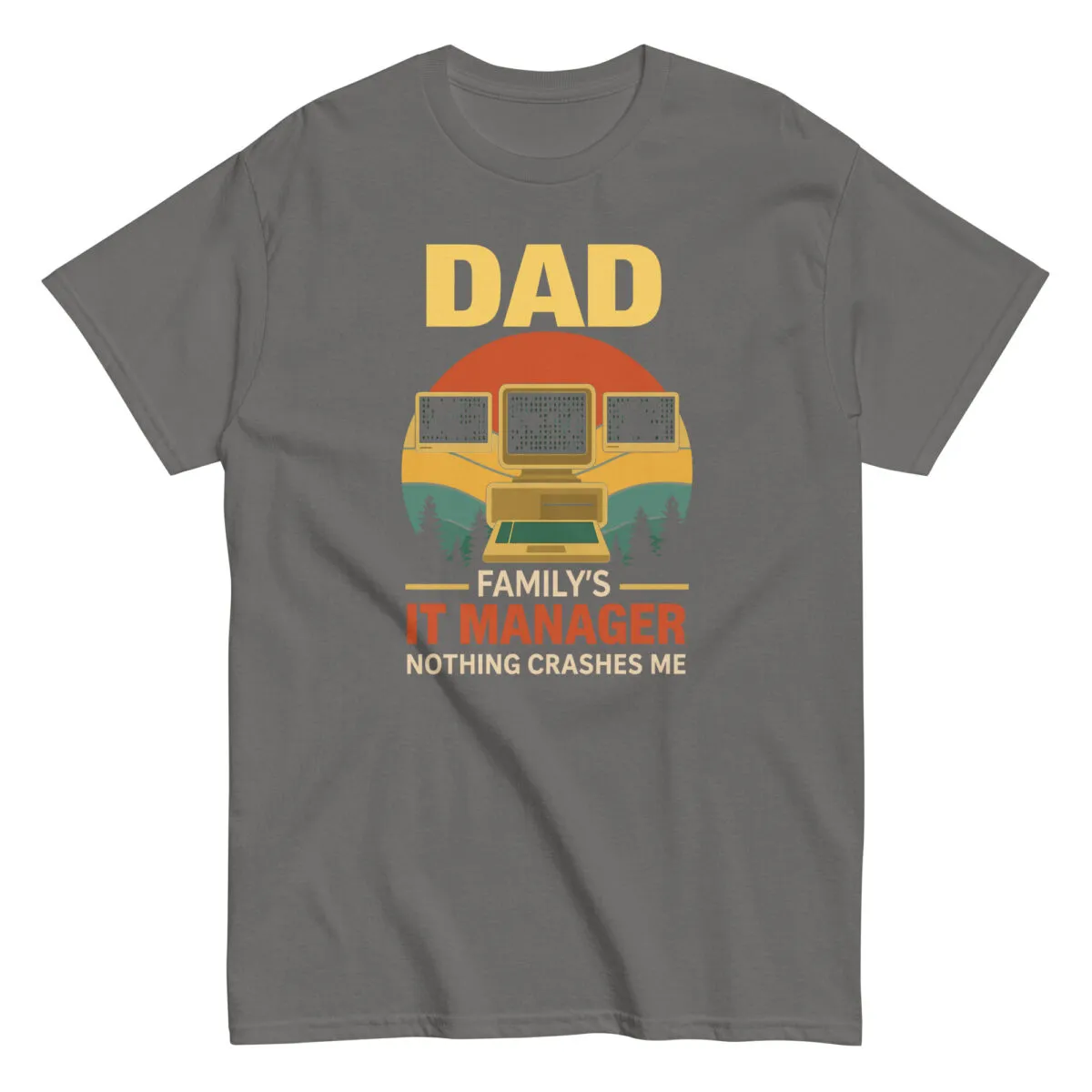 Gray shirt with text about Dad IT manager.