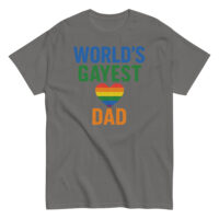 Gray t-shirt with 'World's Gayest Dad' design.