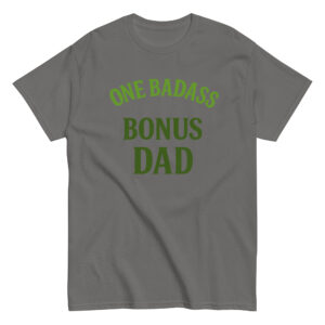 Gray T-shirt with 'One Badass Bonus Dad' print