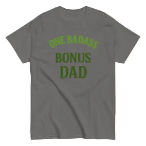 Gray T-shirt with 'One Badass Bonus Dad' print