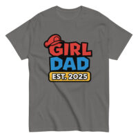 Gray T-shirt with 'Girl Dad Est. 2025' design.