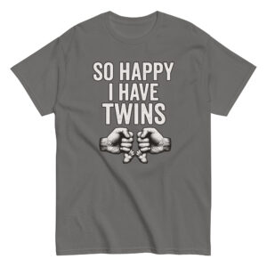 Gray t-shirt with 'So Happy I Have Twins' design.